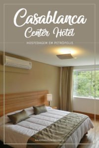 Casablanca Center Hotel: nós aproveitamos a ótima localização do Hotel Casablanca Petrópolis para conhecer a cidade imperial e ficamos muito satisfeitos com a estada. Saiba mais aqui!